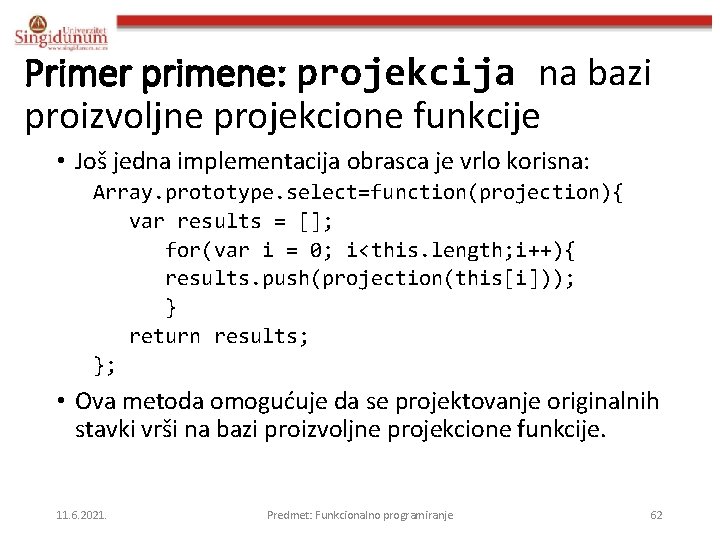 Primer primene: projekcija na bazi proizvoljne projekcione funkcije • Još jedna implementacija obrasca je