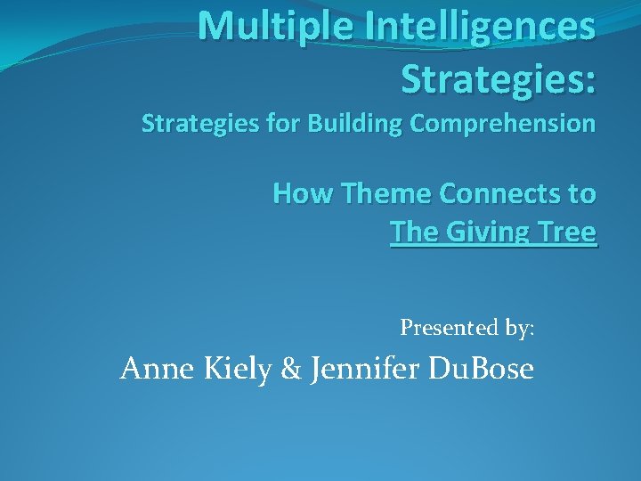 Multiple Intelligences Strategies: Strategies for Building Comprehension How Theme Connects to The Giving Tree