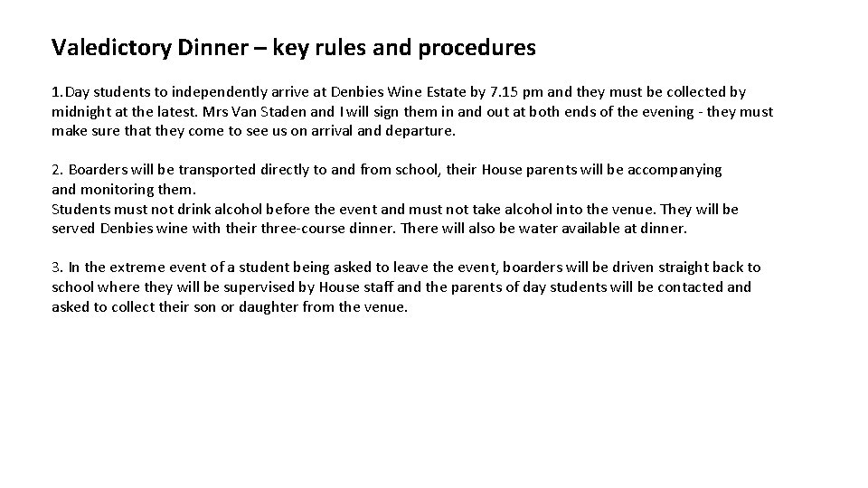 Valedictory Dinner – key rules and procedures 1. Day students to independently arrive at