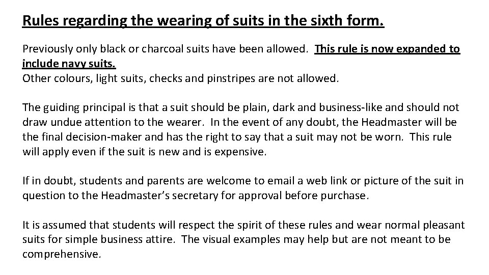 Rules regarding the wearing of suits in the sixth form. Previously only black or