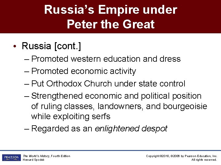 Russia’s Empire under Peter the Great • Russia [cont. ] – Promoted western education