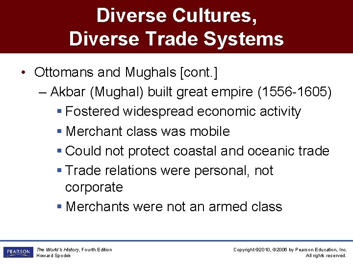 Diverse Cultures, Diverse Trade Systems • Ottomans and Mughals [cont. ] – Akbar (Mughal)