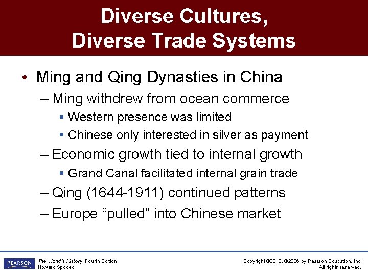 Diverse Cultures, Diverse Trade Systems • Ming and Qing Dynasties in China – Ming