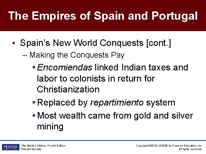 The Empires of Spain and Portugal • Spain’s New World Conquests [cont. ] –