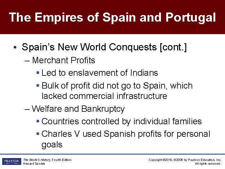 The Empires of Spain and Portugal • Spain’s New World Conquests [cont. ] –