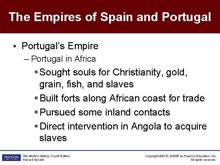 The Empires of Spain and Portugal • Portugal’s Empire – Portugal in Africa §