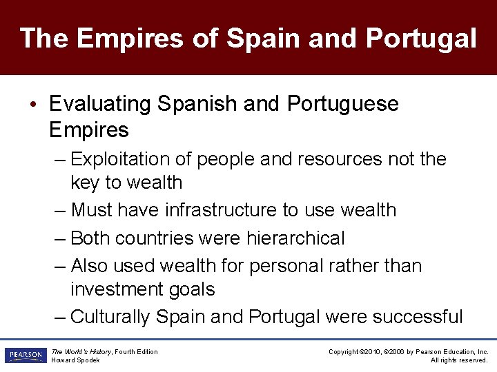 The Empires of Spain and Portugal • Evaluating Spanish and Portuguese Empires – Exploitation