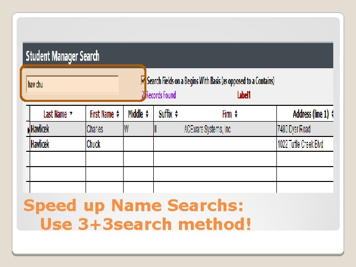 Speed up Name Searchs: Use 3+3 search method! 