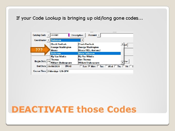 If your Code Lookup is bringing up old/long gone codes. . . ? ?