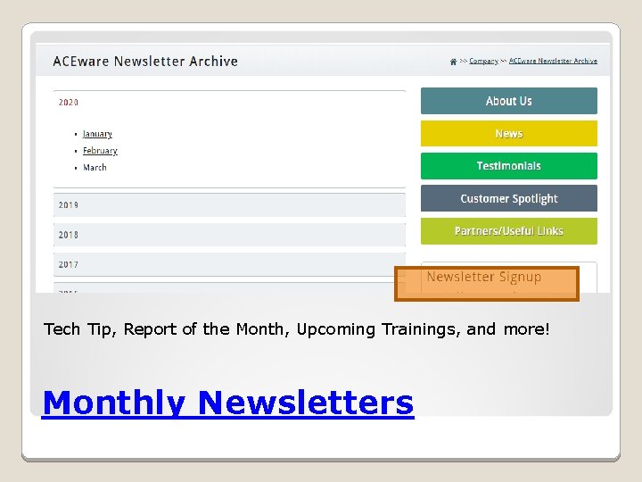 Tech Tip, Report of the Month, Upcoming Trainings, and more! Monthly Newsletters 