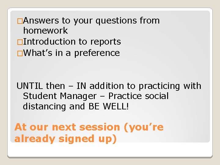 �Answers to your questions from homework �Introduction to reports �What’s in a preference UNTIL