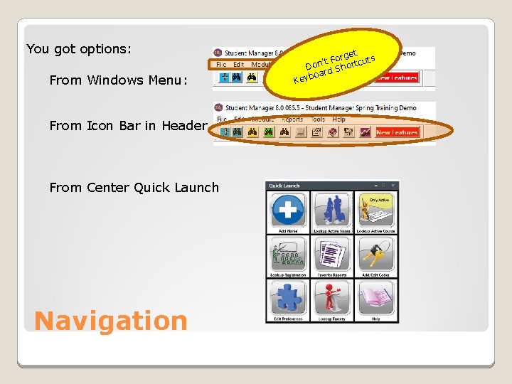 You got options: From Windows Menu: From Icon Bar in Header From Center Quick