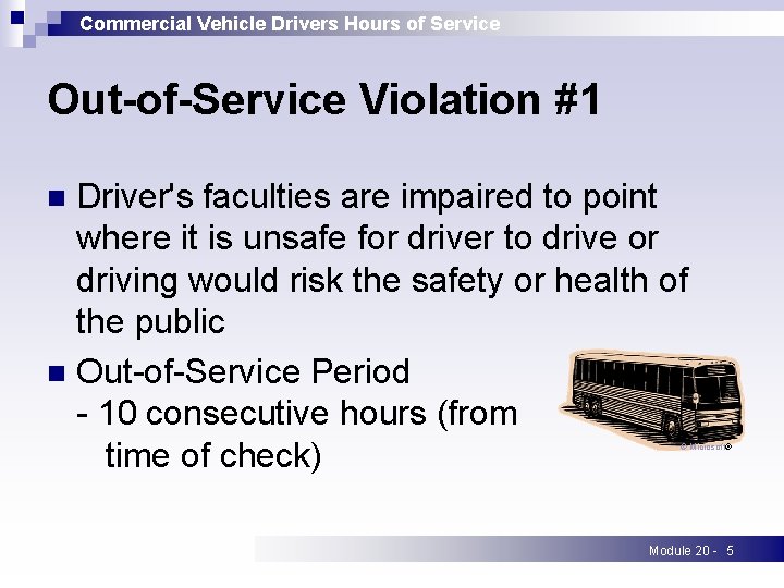 Commercial Vehicle Drivers Hours of Service Out-of-Service Violation #1 Driver's faculties are impaired to