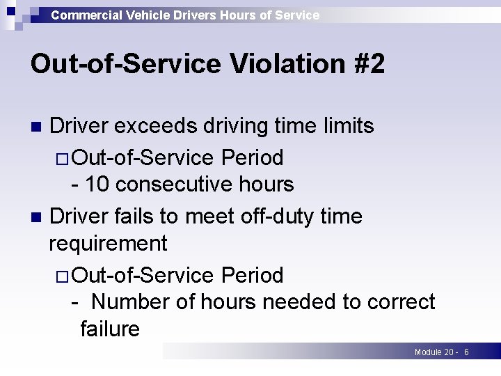 Commercial Vehicle Drivers Hours of Service Out-of-Service Violation #2 Driver exceeds driving time limits