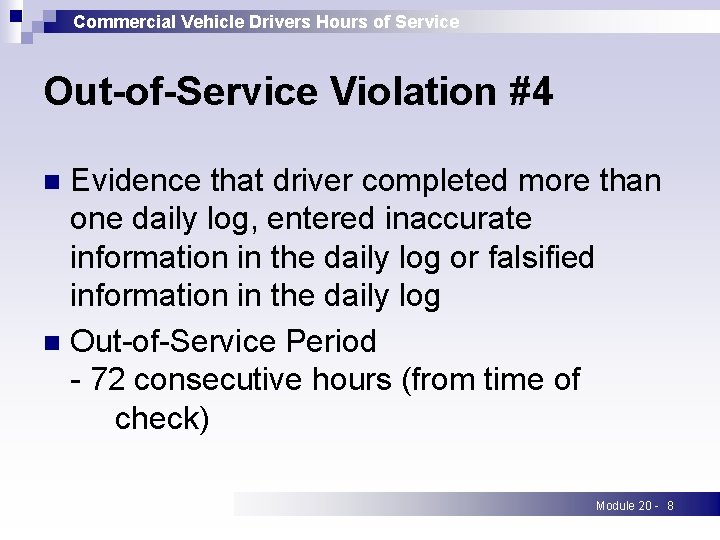 Commercial Vehicle Drivers Hours of Service Out-of-Service Violation #4 Evidence that driver completed more