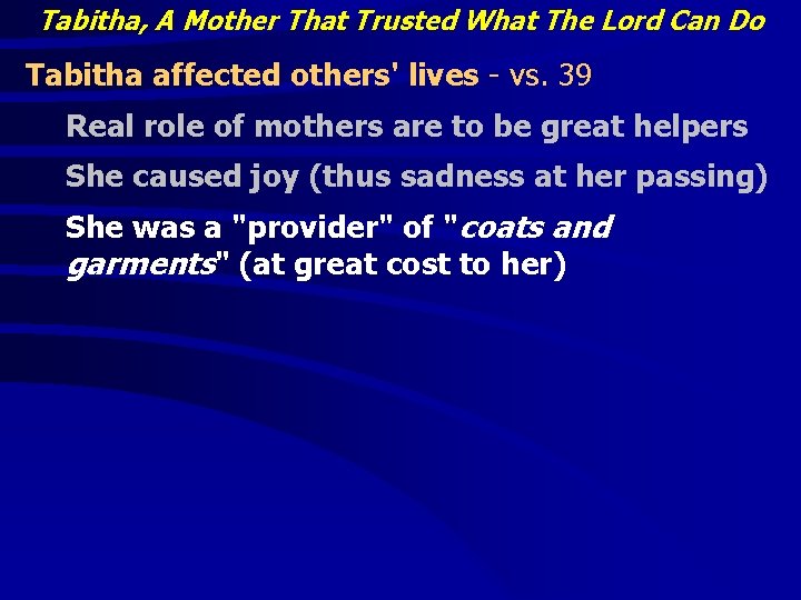 Tabitha, A Mother That Trusted What The Lord Can Do Tabitha affected others' lives