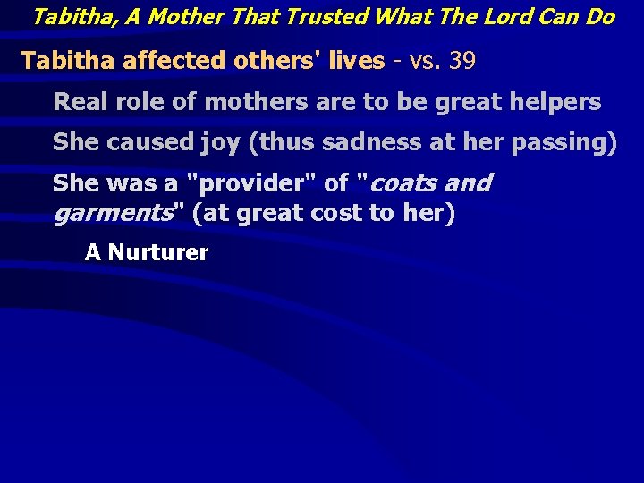 Tabitha, A Mother That Trusted What The Lord Can Do Tabitha affected others' lives