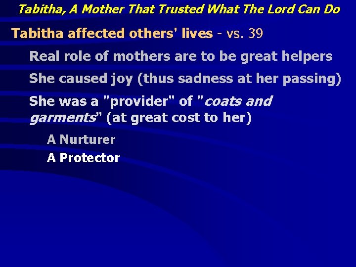 Tabitha, A Mother That Trusted What The Lord Can Do Tabitha affected others' lives