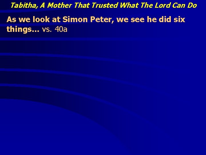 Tabitha, A Mother That Trusted What The Lord Can Do As we look at