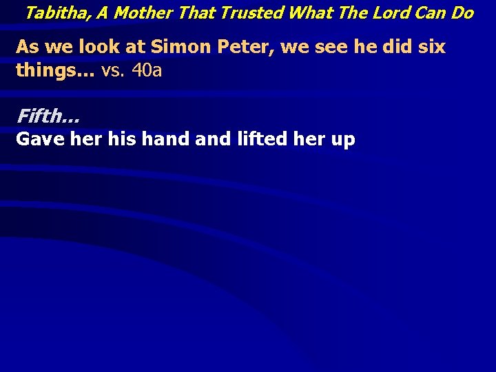 Tabitha, A Mother That Trusted What The Lord Can Do As we look at