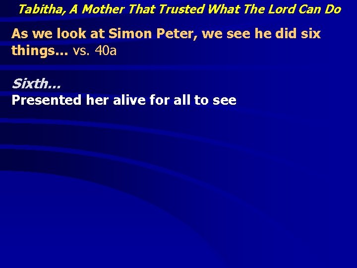 Tabitha, A Mother That Trusted What The Lord Can Do As we look at