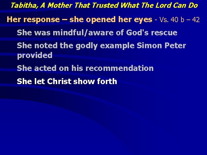 Tabitha, A Mother That Trusted What The Lord Can Do Her response – she