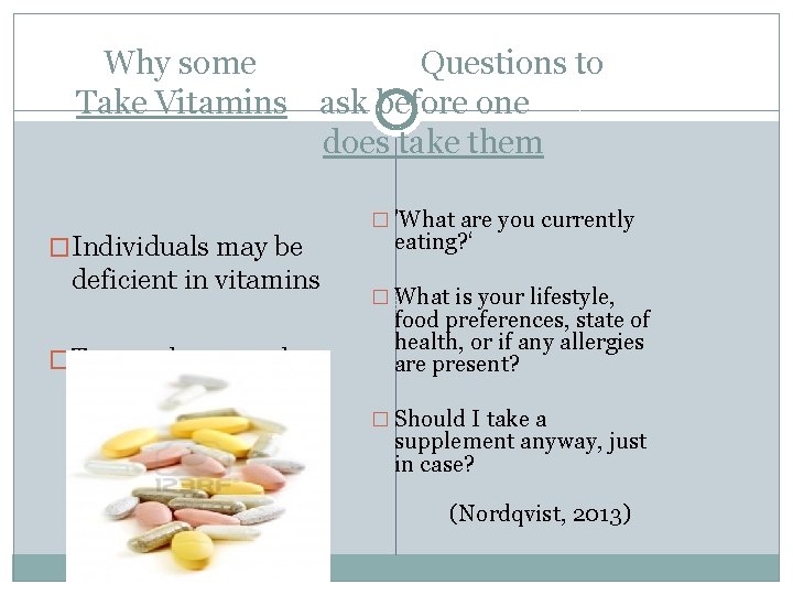 Why some Questions to Take Vitamins ask before one does take them �Individuals may