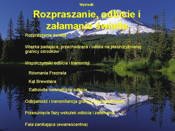 Wykład 9. Rozpraszanie, odbicie i załamanie światła Rozpraszanie światła Wiązka padająca, przechodząca i odbita