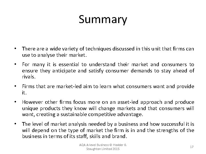 Summary • There a wide variety of techniques discussed in this unit that firms