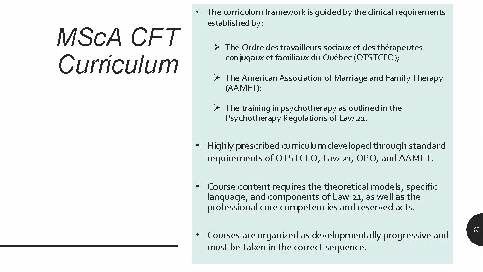 MSc. A CFT Curriculum • The curriculum framework is guided by the clinical requirements