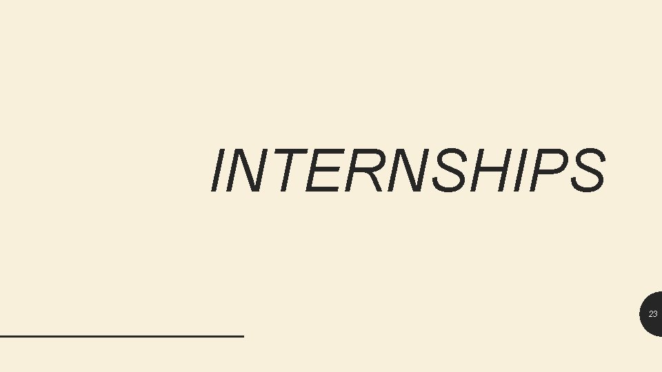 INTERNSHIPS 23 