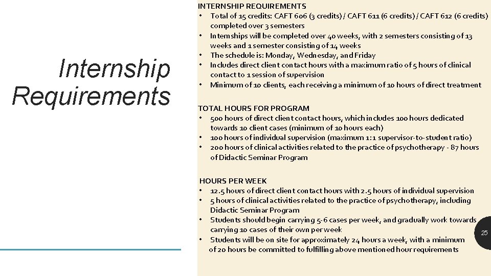 Internship Requirements INTERNSHIP REQUIREMENTS • Total of 15 credits: CAFT 606 (3 credits) /