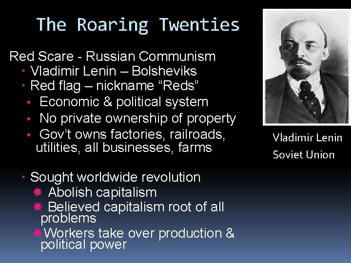 The Roaring Twenties Red Scare - Russian Communism Vladimir Lenin – Bolsheviks Red flag