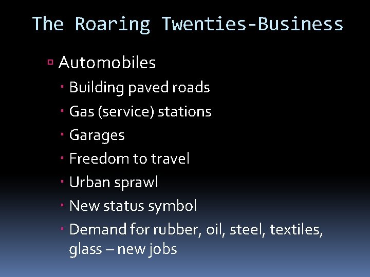 The Roaring Twenties-Business Automobiles Building paved roads Gas (service) stations Garages Freedom to travel