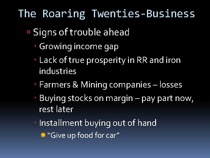 The Roaring Twenties-Business Signs of trouble ahead Growing income gap Lack of true prosperity