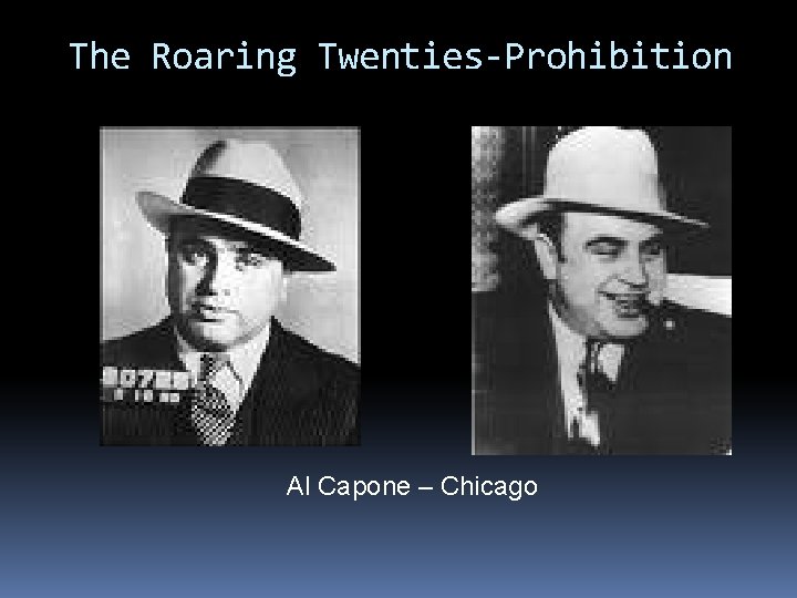 The Roaring Twenties-Prohibition Al Capone – Chicago 