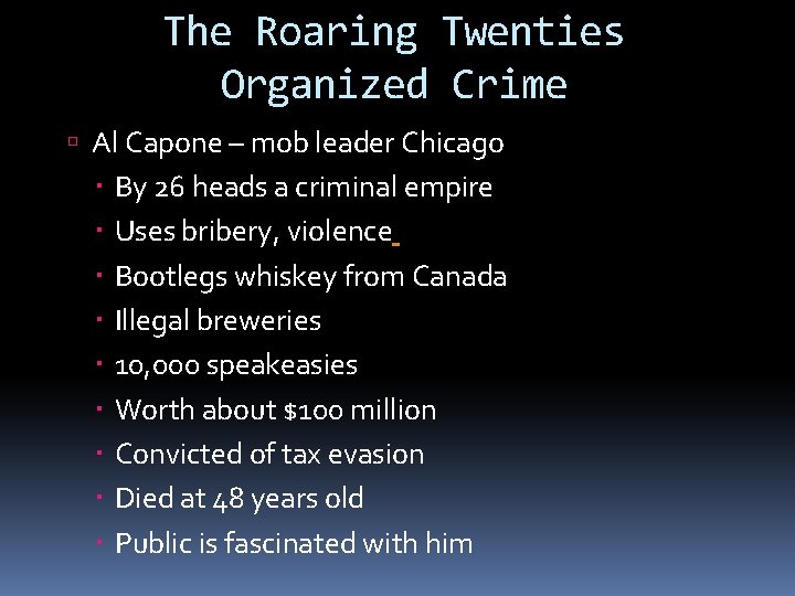 The Roaring Twenties Organized Crime Al Capone – mob leader Chicago By 26 heads