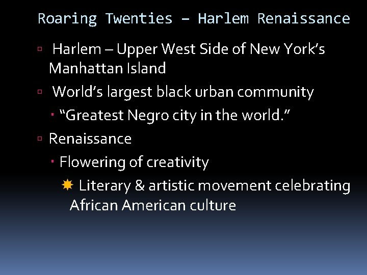 Roaring Twenties – Harlem Renaissance Harlem – Upper West Side of New York’s Manhattan
