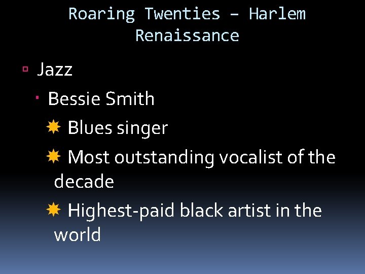 Roaring Twenties – Harlem Renaissance Jazz Bessie Smith Blues singer Most outstanding vocalist of