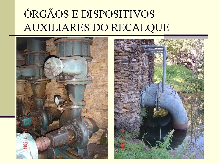 ÓRGÃOS E DISPOSITIVOS AUXILIARES DO RECALQUE 