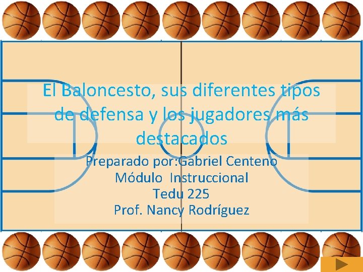 El Baloncesto, sus diferentes tipos de defensa y los jugadores más destacados Preparado por: