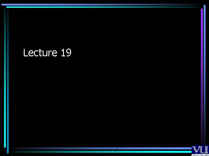 Lecture 19 