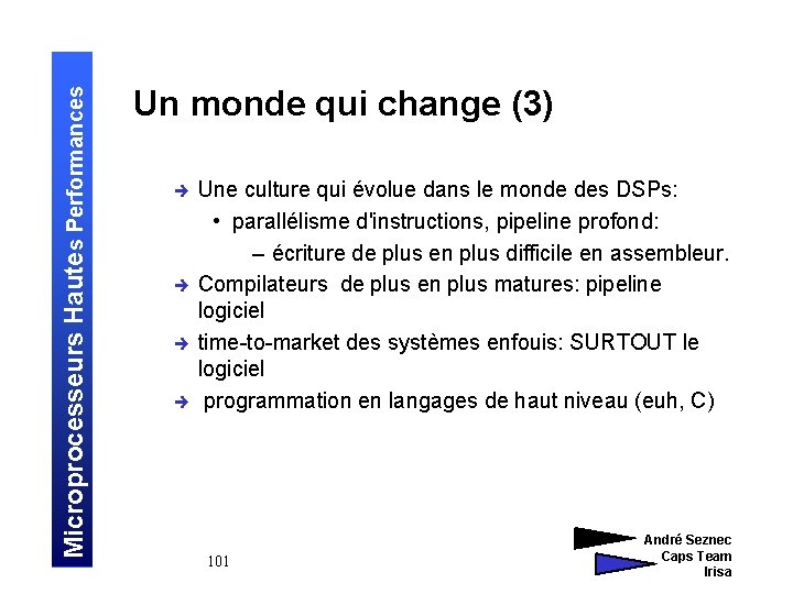 Microprocesseurs Hautes Performances Un monde qui change (3) è è Une culture qui évolue