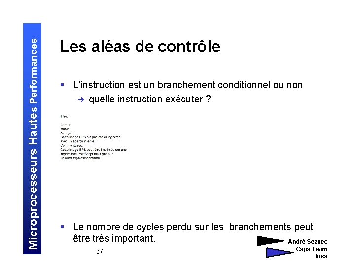 Microprocesseurs Hautes Performances Les aléas de contrôle § L'instruction est un branchement conditionnel ou