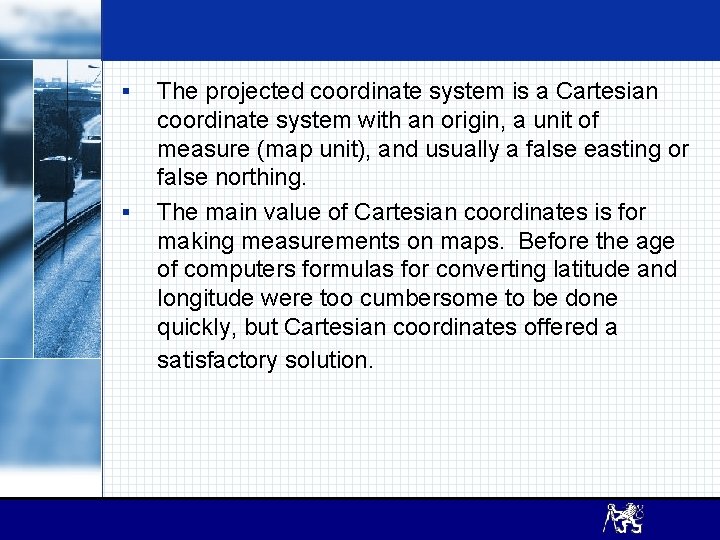 § § The projected coordinate system is a Cartesian coordinate system with an origin,