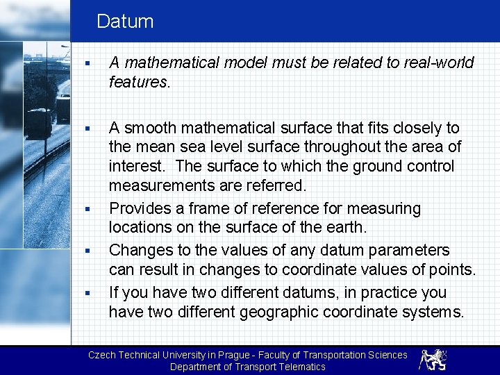 Datum § A mathematical model must be related to real-world features. § A smooth