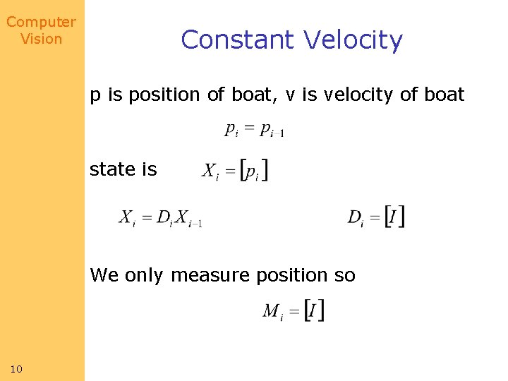 Computer Vision Constant Velocity p is position of boat, v is velocity of boat