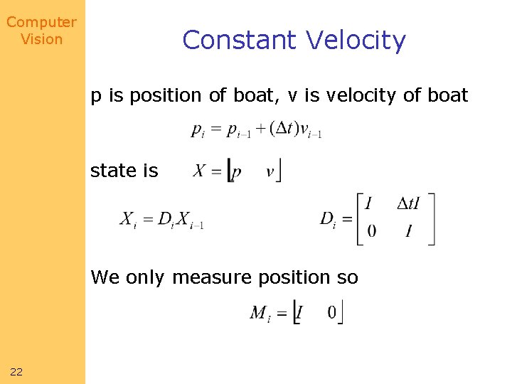 Computer Vision Constant Velocity p is position of boat, v is velocity of boat