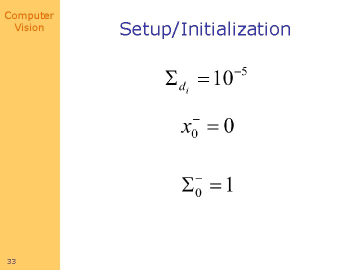 Computer Vision 33 Setup/Initialization 