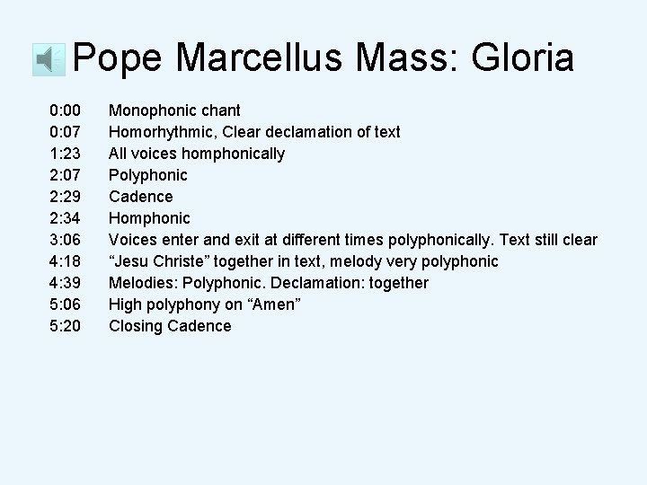Pope Marcellus Mass: Gloria 0: 00 0: 07 1: 23 2: 07 2: 29